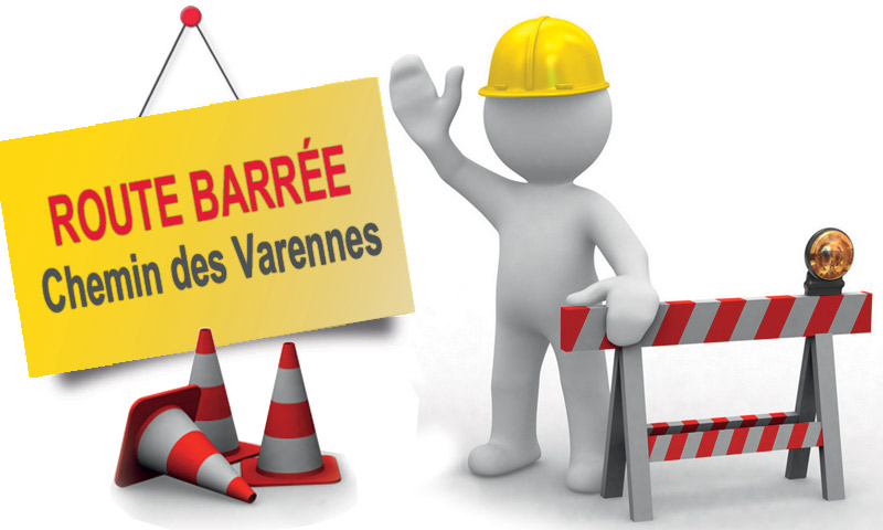 Chantier Chemin des Varennes | Route barrée